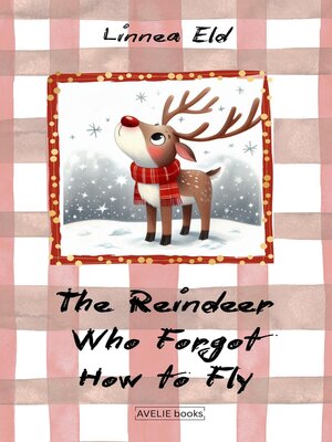 cover image of The Reindeer Who Forgot How to Fly